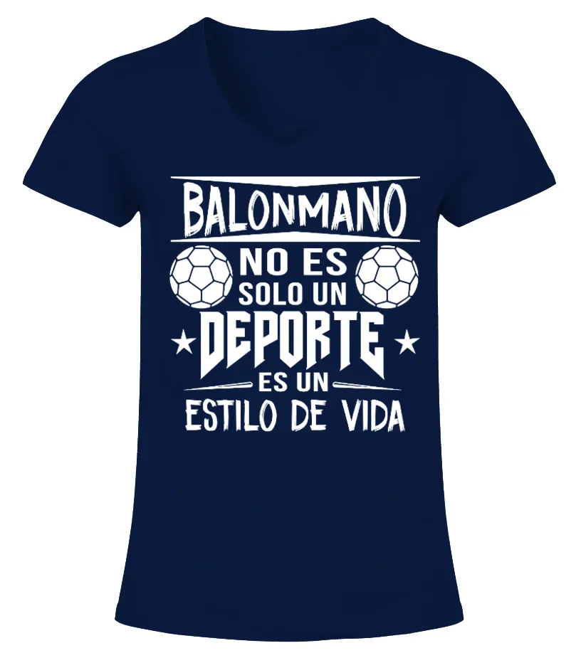 Balonmado no es solo un deporte es un estilo de vida Camiseta cuello pico Mujer